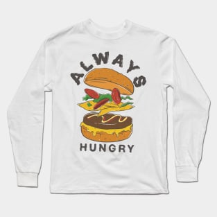 Always Hungry Long Sleeve T-Shirt